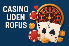 Nye Casino Uden ROFUS Din Guide til Sikkert Spil Nye Casino Uden ROFUS Din Guide til Sikkert Spil